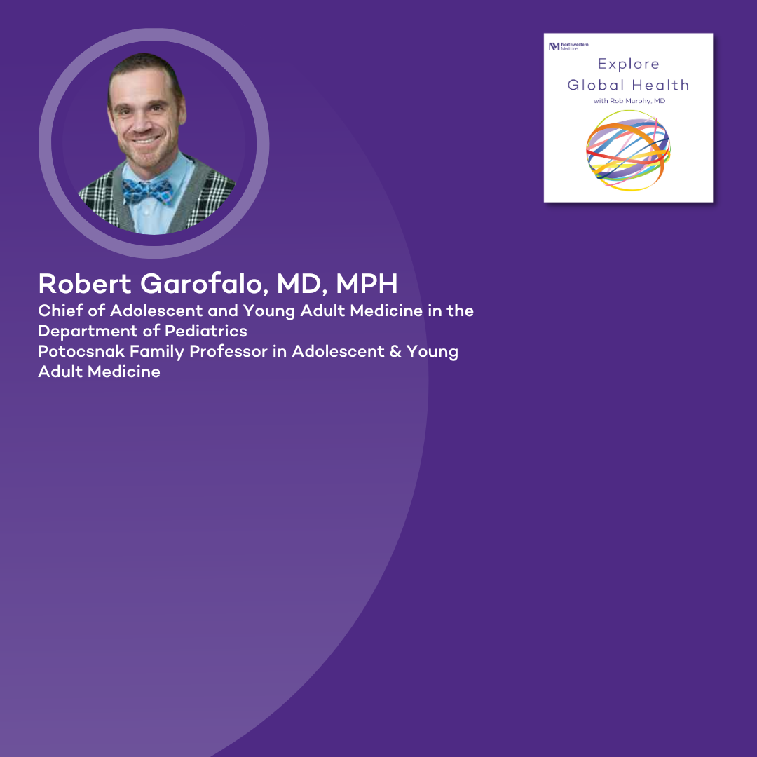 Improving Global Adolescent HIV Care with Robert Garofalo, MD